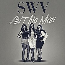 SWV Ain't No Man.jpg