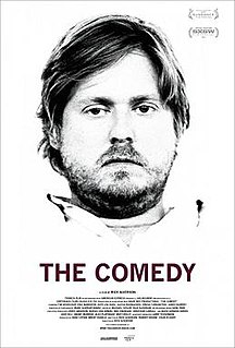 <i>The Comedy</i> (film) 2012 American film