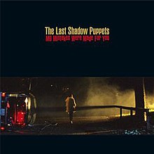 The last shadow puppets my mistakes were made for you My Mistakes Were Made For You Wikipedia