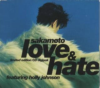 Love & Hate (song) 1994 single by Ryuichi Sakamoto and Holly Johnson