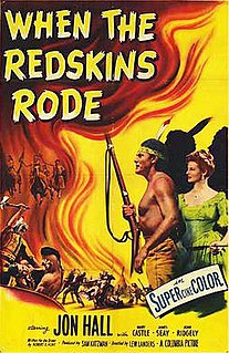 <i>When the Redskins Rode</i> 1951 film by Lew Landers