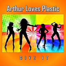 Arthur Plastiği Seviyor - Give It.jpg