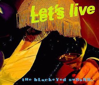 <span class="mw-page-title-main">Let's Live</span> 1995 single by The Blackeyed Susans
