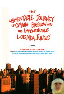 <i>The Lamentable Journey of Omaha Bigelow into the Impenetrable Loisaida Jungle</i>