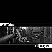 Catch 22 - Keasbey Nights.jpg