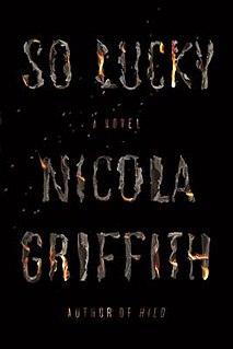 <i>So Lucky</i> (novel) 2018 autobiographical novel by Nicola Griffith