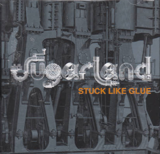 Stuck Like Glue 2010 single by Sugarland