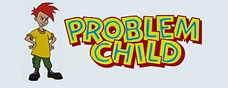 <i>Problem Child</i> (TV series) "`UNIQ--templatestyles-00000000-QINU`" TV series or program