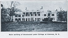 Main building of Brookwood Labor College, located on a former estate in Westchester County, New York. Brookwood-Labor-College-1930.jpg