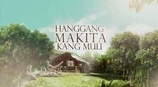 <i>Hanggang Makita Kang Muli</i> 2016 Philippine television series