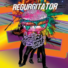 Regurgitator, Quarter Pounder, 25 Years of Being Consumed, 2019.webp