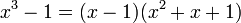  x^3-1 = (x-1)(x^2+x+1) ,