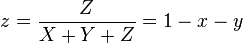 z = frac{Z}{X+Y+Z} = 1 - x - y