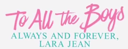 پرونده:To All the Boys - Always and Forever, Lara Jean official film logo.png