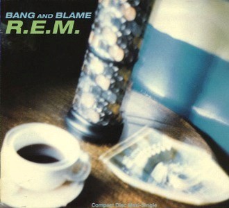 پرونده:R.E.M. - Bang and Blame.jpg