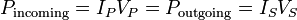 
P_{\mathrm{incoming}} = I_{P} V_{P} = P_{\mathrm{outgoing}} = I_{S} V_{S}
