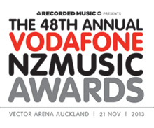 Recorded Music NZ presents the 48th annual Vodafone NZMusic Awards. Vector Arena Auckland, ۲۱ نوامبر ۲۰۱۳