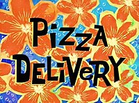 Pizza Delivery (SpongeBob).jpg