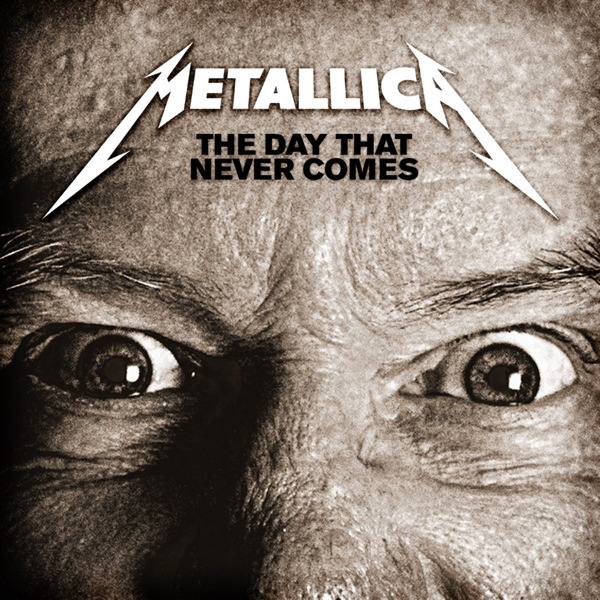 Tiedosto:Metallica The Day That Never Comes.jpg