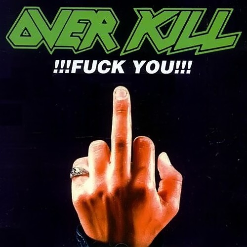 Tiedosto:Overkill - !!!Fuck You!!!.jpg
