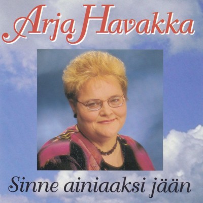 Tiedosto:Arja Havakka - Sinne ainiaaksi jään.jpg