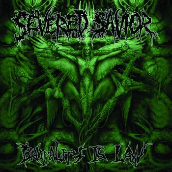 Tiedosto:Severed Savior - Brutality Is Law.jpg