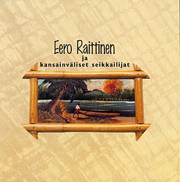 Studioalbumin Eero Raittinen ja kansainväliset seikkailijat kansikuva
