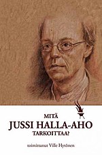 Pienoiskuva sivulle Mitä Jussi Halla-aho tarkoittaa?