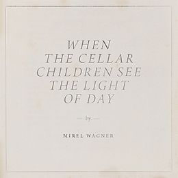 Studioalbumin When the Cellar Children See the Light of Day kansikuva
