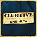 Pienoiskuva sivulle Ensi-ilta (Club for Fiven albumi)