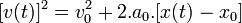 [v(t)]^2 = v_0^2 + 2.a_0.[x(t) -x_0]