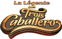 La Légende des Trois Caballeros.png