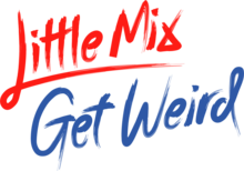 Little Mix Get Weird album logo.png