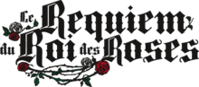Vignette pour Le Requiem du roi des roses