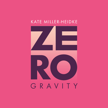 Kate Miller-Heidke - Zero Gravity.png