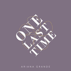 קובץ:Ariana Grande One Last Time Cover.png