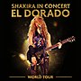 תמונה ממוזערת עבור Shakira in Concert: El Dorado World Tour
