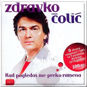 Datoteka:Zdravko Čolić - Kad pogledaš me preko ramena.jpg