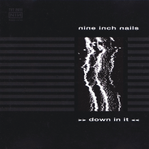 Fájl:Nine Inch Nails - Down In It (single cover).png