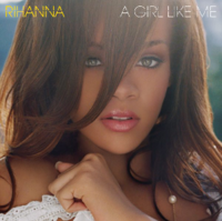 Rihanna - A Girl Like Me (album cover).png