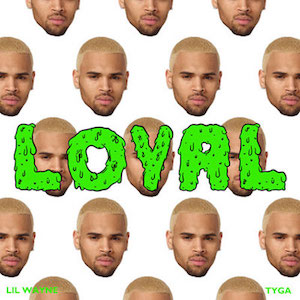 «Loyal» սինգլի շապիկը (Քրիս Բրաունի, Լիլ Ուեյնի, Ֆրենչ Մոնտանայի, Too Short-ի և Թայգայ, )