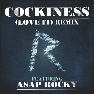 «Cockiness (Love It) Ռեմիքս» սինգլի շապիկը (Ռիհաննայի և ASAP Rocky, )