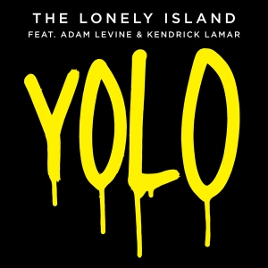 «YOLO» սինգլի շապիկը (The Lonely Island-ի, Ադամ Լևինի և Քենդրիկ Լամար, )
