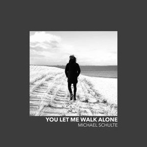 «You Let Me Walk Alone» սինգլի շապիկը (Միխաել Շուլտե, 2018)