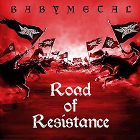 Berkas:BABYMETAL Road of Resistance Cover.jpg