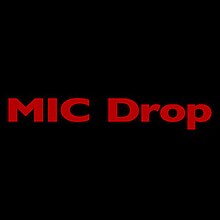 The words "MIC Drop" written in bold red on a black coloured background