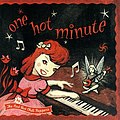 One Hot Minute (12 September 1995) Warner Bros. #4 US, #2 UK 5 million units worldwide