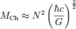 M_{\rm Ch} \approx N^2 \left(\frac{\hbar c}{G}\right)^{\frac{3}{2}}