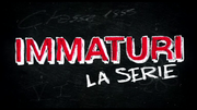 Miniatura per Immaturi - La serie