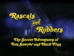Rascals and Robbers Les Aventures Secret de Tom Sawyer et Huck Finn 1982.png
